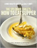 Book cover image of Splendid Table's How to Eat Supper: Recipes, Stories, and Opinions from Public Radio's Award-Winning Food Show by Lynne Rossetto Kasper