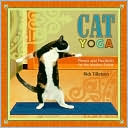 Book cover image of Cat Yoga: Fitness and Flexibility for the Modern Feline by Rick Tillotson