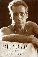 Shawn Levy: Paul Newman: A Life