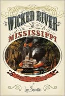 Book cover image of Wicked River: The Mississippi When It Last Ran Wild by Lee Sandlin