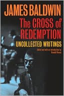 James Baldwin: The Cross of Redemption: Uncollected Writings