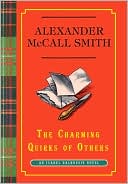 Alexander McCall Smith: The Charming Quirks of Others (Isabel Dalhousie Series #7)