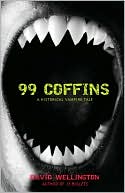 Book cover image of 99 Coffins by David Wellington
