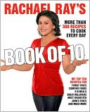 Rachael Ray: Rachael Ray's Book of 10: More Than 300 Recipes to Cook Every Day