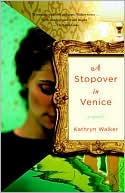 Kathryn Walker: A Stopover in Venice