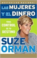 Book cover image of Las mujeres y el dinero: Toma control de tu destino (Women and Money: Owning the Power to Control Your Destiny) by Suze Orman