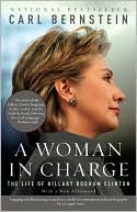 Carl Bernstein: A Woman in Charge: The Life of Hillary Rodham Clinton