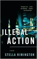 Stella Rimington: Illegal Action (Liz Carlyle Series #3)