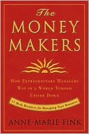 Anne-Marie Fink: The Moneymakers: How Extraordinary Managers Win in a World Turned Upside Down