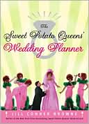 Jill Conner Browne: The Sweet Potato Queens' Wedding Planner/Divorce Guide