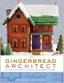 Susan Matheson: Gingerbread Architect: Recipes and Blueprints for Twelve Classic American Homes