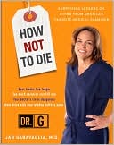 Jan Garavaglia: How Not to Die: Surprising Lessons on Living from America's Favorite Medical Examiner