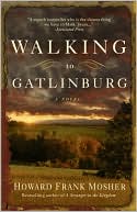 Howard Frank Mosher: Walking to Gatlinburg