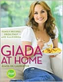 Book cover image of Giada at Home: Family Recipes from Italy and California by Giada De Laurentiis