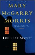 Mary McGarry Morris: The Last Secret