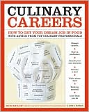 Book cover image of Culinary Careers: How to Get Your Dream Job in Food with Advice from Top Culinary Professionals by Rick Smilow