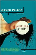 David Peace: Nineteen Eighty (Red Riding Quartet Series #3)