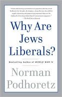 Norman Podhoretz: Why Are Jews Liberals?