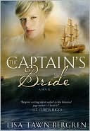 Lisa T. Bergren: The Captain's Bride