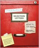 Book cover image of Other People's Rejection Letters: Relationship Enders, Career Killers, and 150 Other Letters You'll Be Glad You Didn't Receive by Bill Shapiro