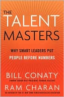 Book cover image of The Talent Masters: Why Smart Leaders Put People Before Numbers by Bill Conaty