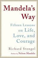 Book cover image of Mandela's Way: Fifteen Lessons on Life, Love, and Courage by Richard Stengel