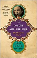 Book cover image of The Locust and the Bird: My Mother's Story by Hanan Al-Shaykh