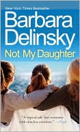 Book cover image of Not My Daughter by Barbara Delinsky