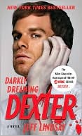 Book cover image of Darkly Dreaming Dexter (Dexter Series #1) by Jeff Lindsay
