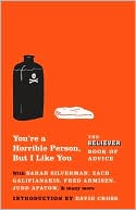 Eric Spitznagel: You're a Horrible Person, But I Like You: The Believer Book of Advice