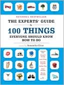 Book cover image of The Experts' Guide to 100 Things Everyone Should Know How to Do by Samantha Ettus