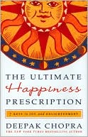 Book cover image of The Ultimate Happiness Prescription: 7 Keys to Joy and Enlightenment by Deepak Chopra
