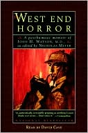 Nicholas Meyer: The West End Horror: A Posthumous Memoir of John H. Watson, M.D.