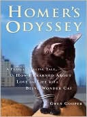 Gwen Cooper: Homer's Odyssey: A Fearless Feline Tale, or How I Learned About Love and Life with a Blind Wonder Cat