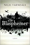 Book cover image of The Blasphemer by Nigel Farndale