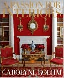 Book cover image of A Passion for Interiors: A Private Tour by Carolyne Roehm