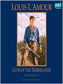 Louis L'Amour: Guns of the Timberlands