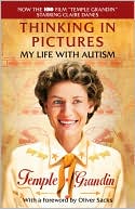 Temple Grandin: Thinking in Pictures: My Life with Autism