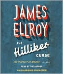 Book cover image of The Hilliker Curse: My Pursuit of Women by James Ellroy