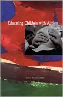 Book cover image of Educating Children with Autism by Committee on Educational Interventions for Children with Autism