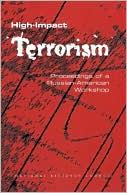 Book cover image of High-Impact Terrorism: Proceedings of a Russian-American Workshop by Committee on Confronting Terrorism in Russia