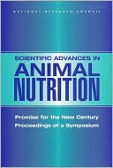 Book cover image of Scientific Advances in Animal Nutrition: Promise for the New Century, Proceedings of a Symposium by Committee on Animal Nutrition