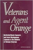 Book cover image of Veterans and Agent Orange: Herbicide/Dioxin Exposure and Acute Myelogenous Leukemia in the Children of Vietnam Veterans by Committee to Review the Health Effects in Vietnam Veterans of Exposure to Herbicides (Third Biennial Update)