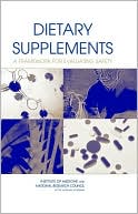 Committe on the Framework for Evaluating the Safety of the Dietary Supplements: Dietary Supplements: A Framework for Evaluating Safety
