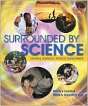 Marilyn Fenichel: Surrounded by Science: Learning Science in Informal Environments