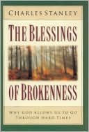 Charles F. Stanley: The Blessings of Brokenness