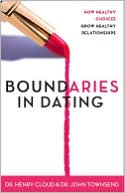 Henry Cloud: Boundaries in Dating: How Healthy Choices Grow Healthy Relationships