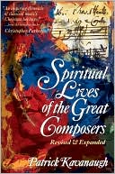 Patrick Kavanaugh: Spiritual Lives of the Great Composers