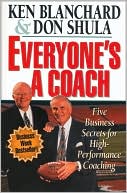 Book cover image of Everyone's a Coach: Five Business Secrets for High-Performance Coaching by Don Shula