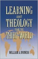 William A. Dyrness: Learning About Theology From The Third World